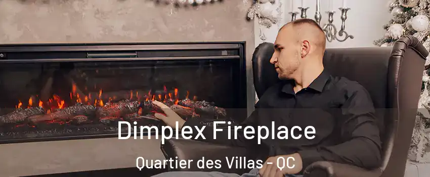  Dimplex Fireplace Quartier des Villas - QC