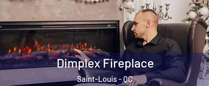  Dimplex Fireplace Saint-Louis - QC