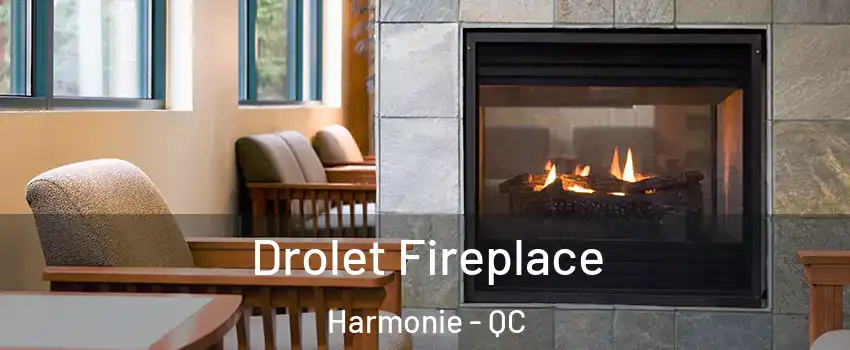 Drolet Fireplace Harmonie - QC