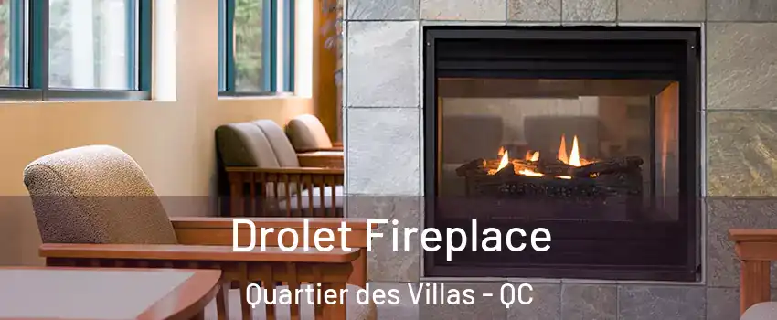 Drolet Fireplace Quartier des Villas - QC