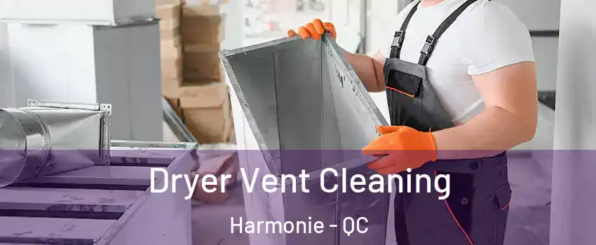  Dryer Vent Cleaning Harmonie - QC