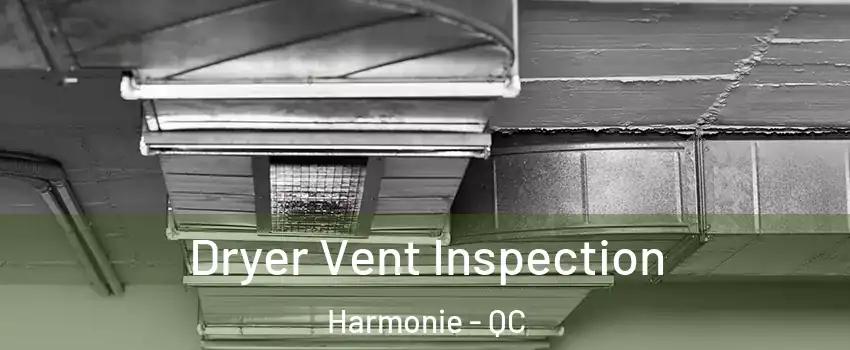  Dryer Vent Inspection Harmonie - QC