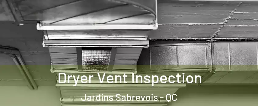  Dryer Vent Inspection Jardins Sabrevois - QC
