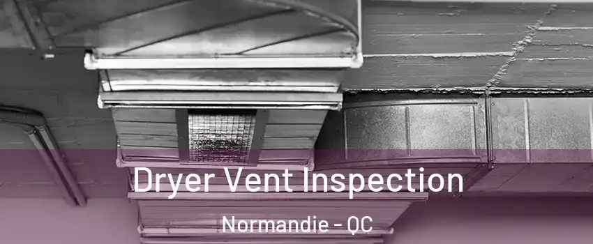  Dryer Vent Inspection Normandie - QC