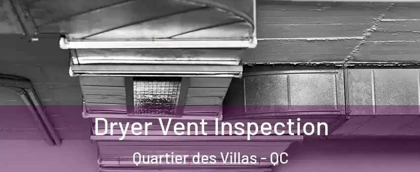  Dryer Vent Inspection Quartier des Villas - QC