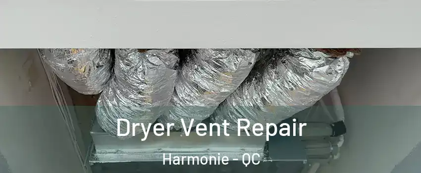  Dryer Vent Repair Harmonie - QC