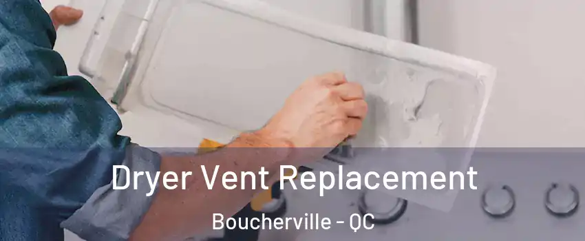  Dryer Vent Replacement Boucherville - QC