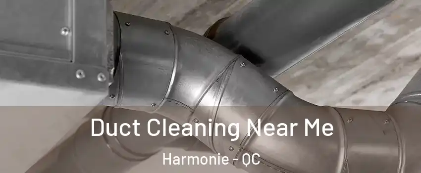  Duct Cleaning Near Me Harmonie - QC