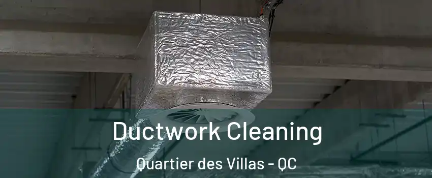  Ductwork Cleaning Quartier des Villas - QC