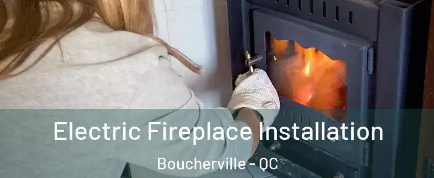  Electric Fireplace Installation Boucherville - QC