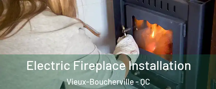  Electric Fireplace Installation Vieux-Boucherville - QC