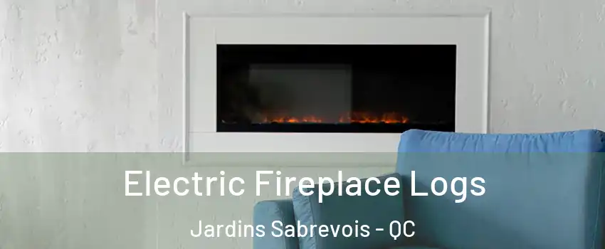  Electric Fireplace Logs Jardins Sabrevois - QC
