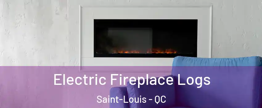  Electric Fireplace Logs Saint-Louis - QC