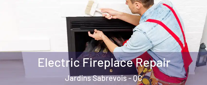  Electric Fireplace Repair Jardins Sabrevois - QC