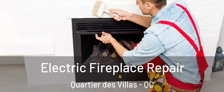  Electric Fireplace Repair Quartier des Villas - QC