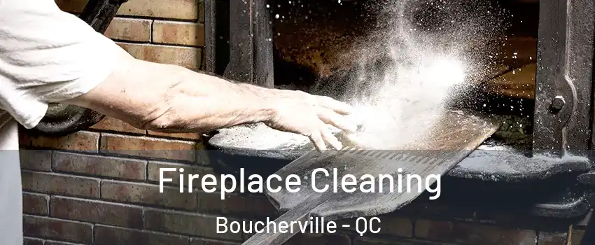  Fireplace Cleaning Boucherville - QC