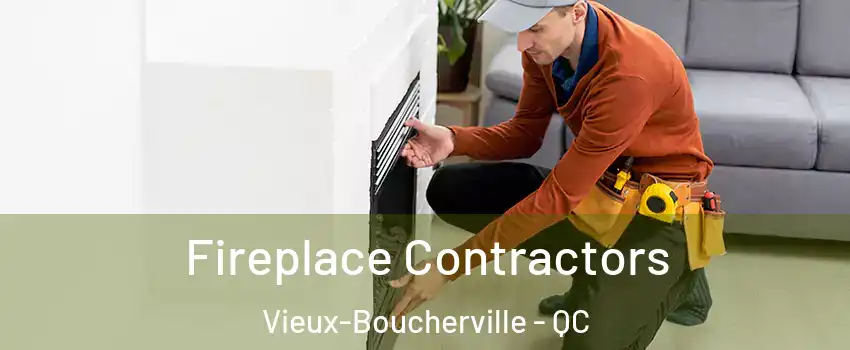 Fireplace Contractors Vieux-Boucherville - QC