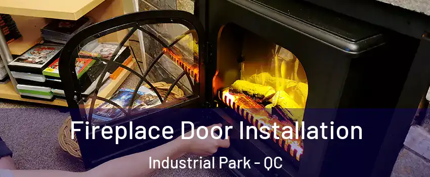  Fireplace Door Installation Industrial Park - QC