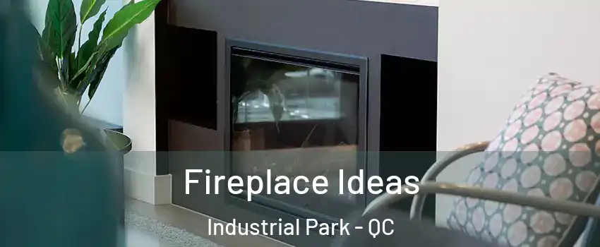  Fireplace Ideas Industrial Park - QC