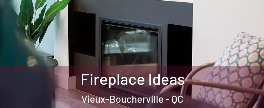  Fireplace Ideas Vieux-Boucherville - QC