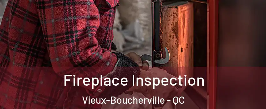  Fireplace Inspection Vieux-Boucherville - QC