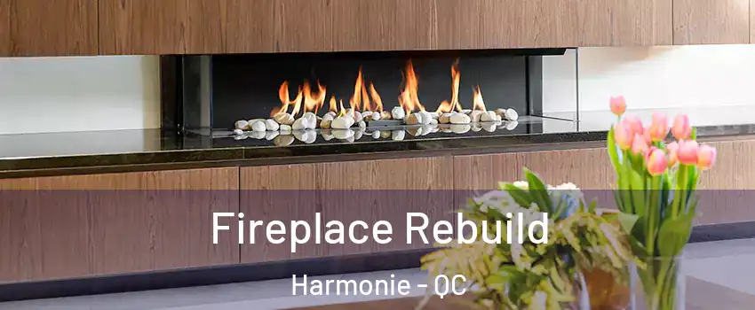  Fireplace Rebuild Harmonie - QC