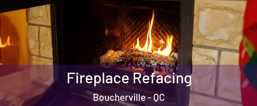  Fireplace Refacing Boucherville - QC