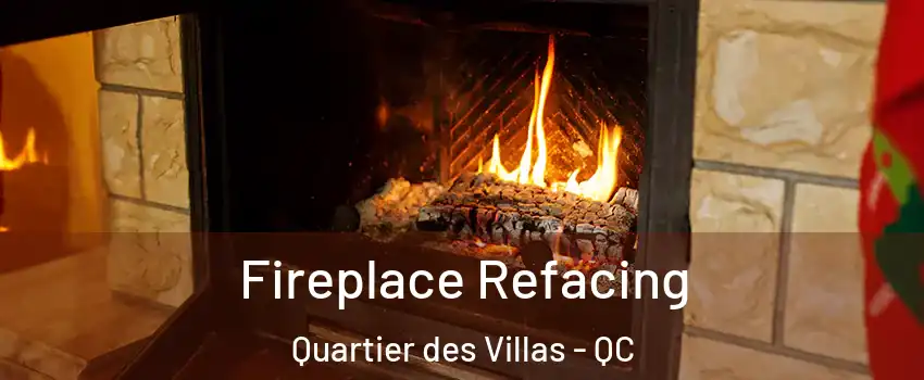  Fireplace Refacing Quartier des Villas - QC