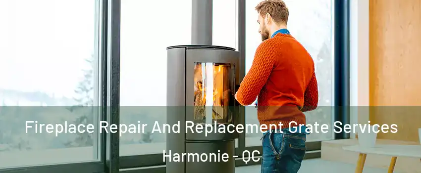  Fireplace Repair And Replacement Grate Services Harmonie - QC
