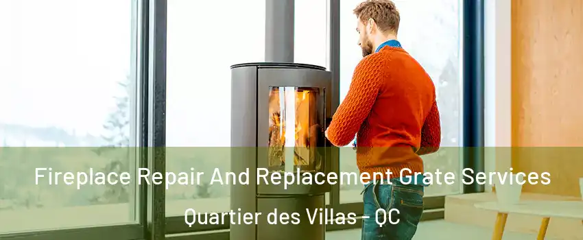 Fireplace Repair And Replacement Grate Services Quartier des Villas - QC