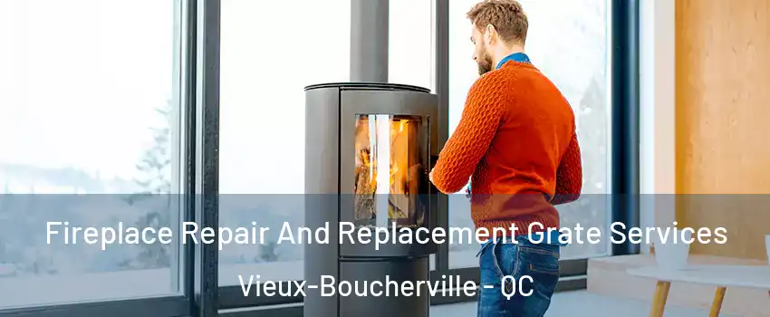  Fireplace Repair And Replacement Grate Services Vieux-Boucherville - QC