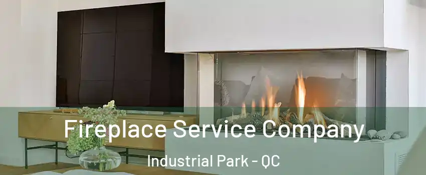 Fireplace Service Company Industrial Park - QC