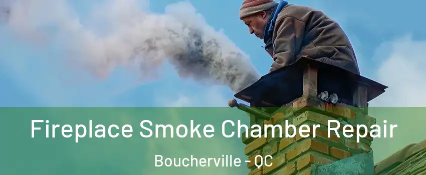  Fireplace Smoke Chamber Repair Boucherville - QC