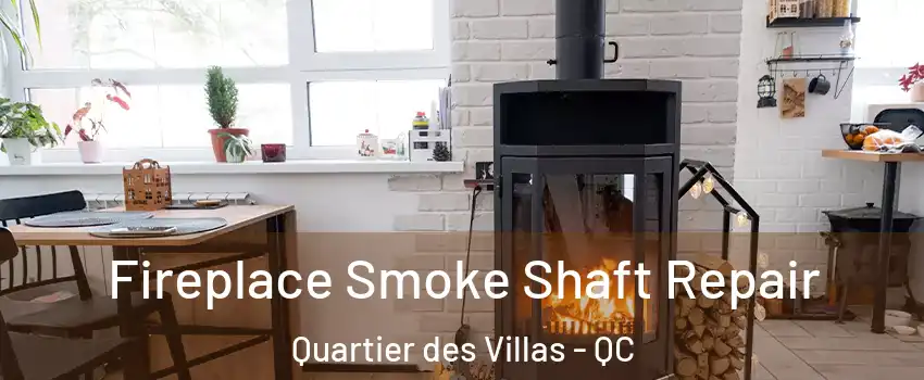  Fireplace Smoke Shaft Repair Quartier des Villas - QC