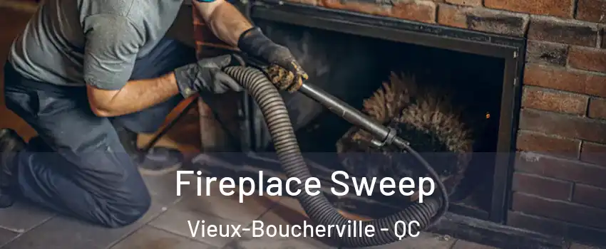  Fireplace Sweep Vieux-Boucherville - QC