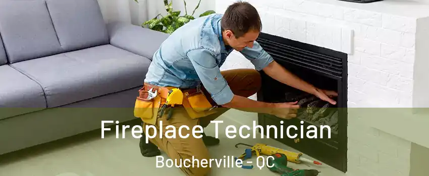 Fireplace Technician Boucherville - QC