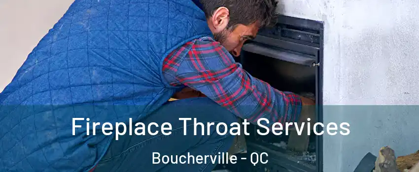  Fireplace Throat Services Boucherville - QC