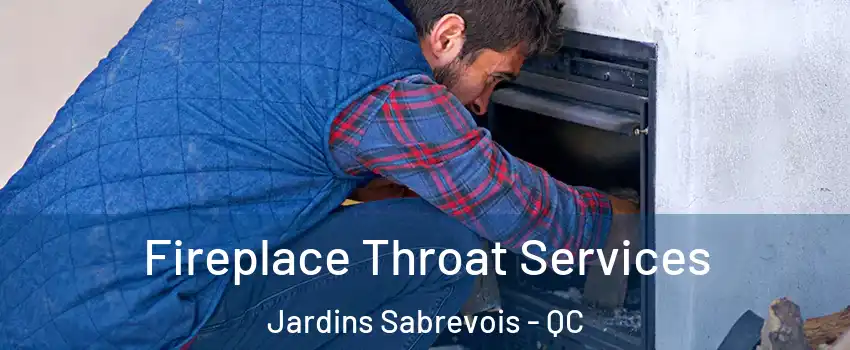  Fireplace Throat Services Jardins Sabrevois - QC