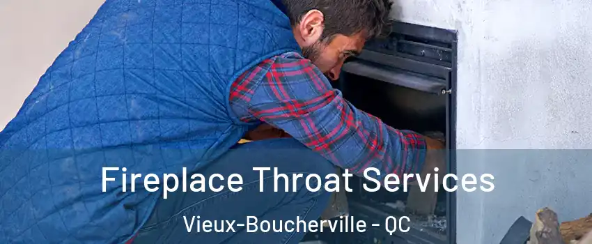  Fireplace Throat Services Vieux-Boucherville - QC