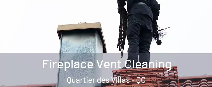  Fireplace Vent Cleaning Quartier des Villas - QC