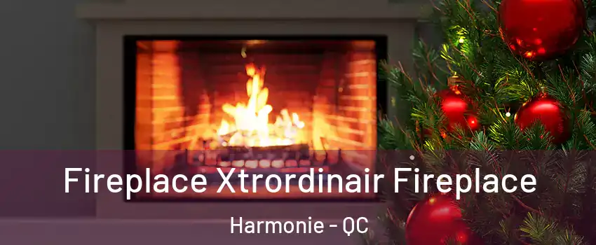 Fireplace Xtrordinair Fireplace Harmonie - QC