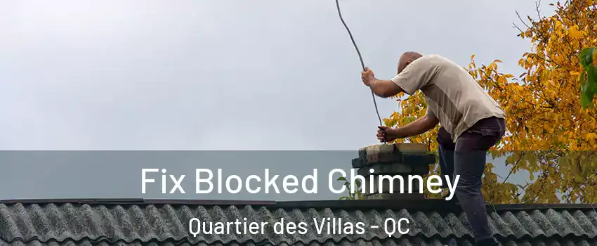  Fix Blocked Chimney Quartier des Villas - QC