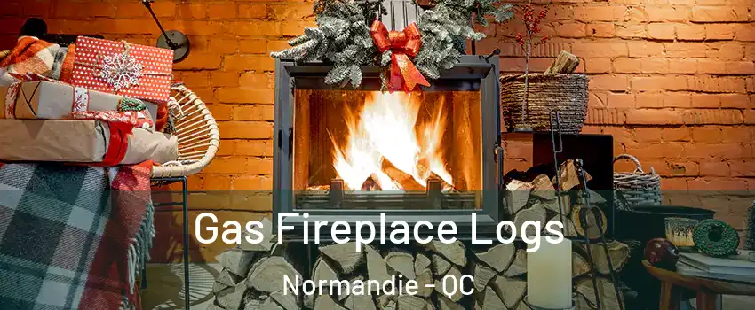  Gas Fireplace Logs Normandie - QC