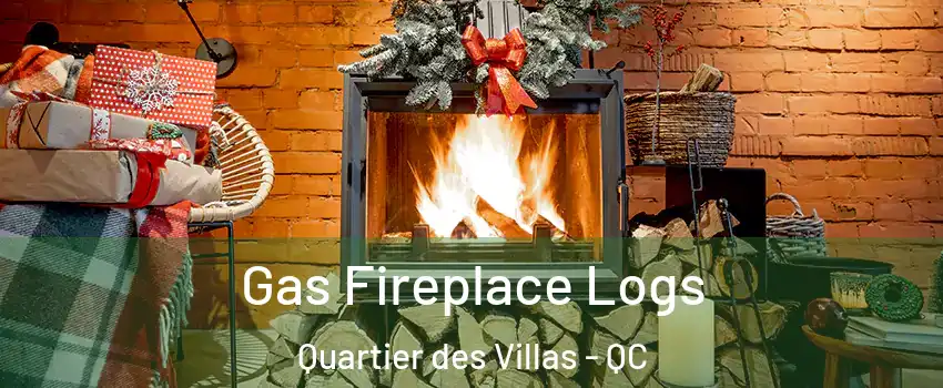  Gas Fireplace Logs Quartier des Villas - QC