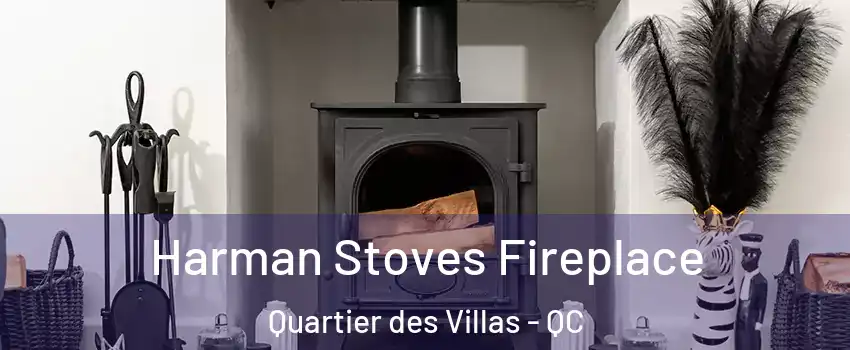 Harman Stoves Fireplace Quartier des Villas - QC