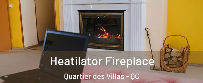  Heatilator Fireplace Quartier des Villas - QC