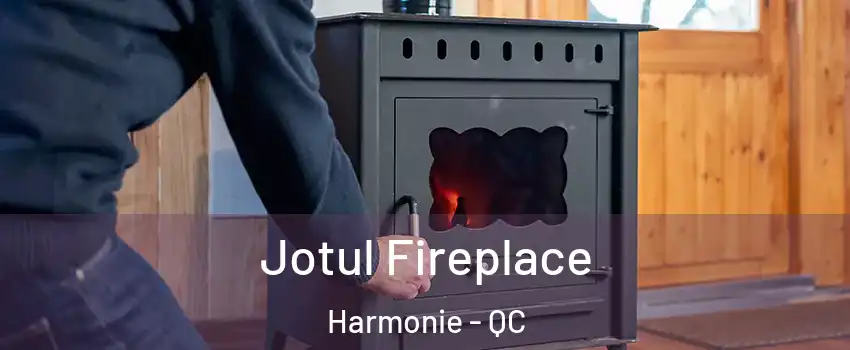  Jotul Fireplace Harmonie - QC