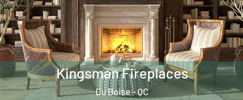  Kingsman Fireplaces Du Boise - QC