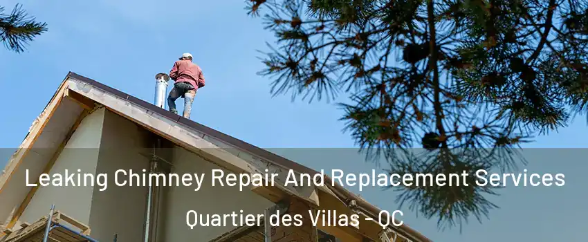  Leaking Chimney Repair And Replacement Services Quartier des Villas - QC