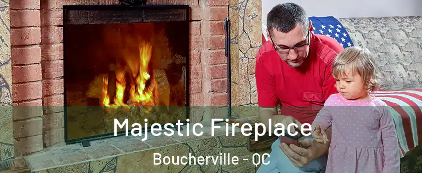  Majestic Fireplace Boucherville - QC